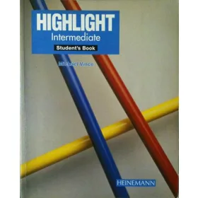 Highlight Intermediate Student's Book - Michael Vince