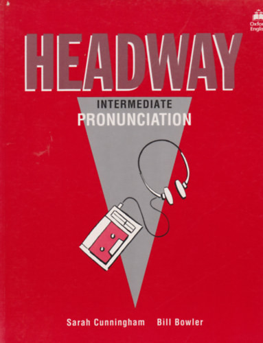 Headway Intermediate Pronunciation - Sarah Cunningham, Bill Bowler