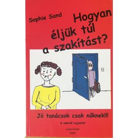 Hogyan éljük túl a szakítást? - Sophie Sand