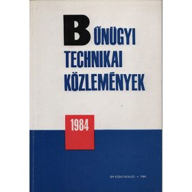   Bűnügyi technikai közlemények 1984 - Dr. Kertész Imre (szerk.)
