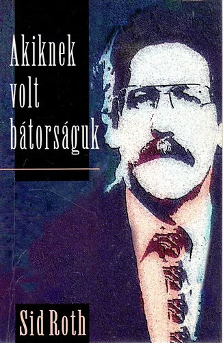 Akiknek volt bátorságuk - Sid Roth
