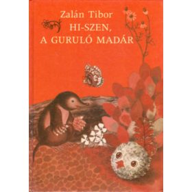 Hi-szen, a guruló madár - Zalán Tibor