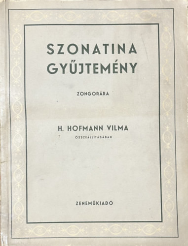 Szonatina-gyűjtemény zongorára - H.Hoffmann Vilma /összeáll./