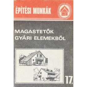   Magastetők gyári elemekből (Magánépítők Kiskönyvtára 17.) - 