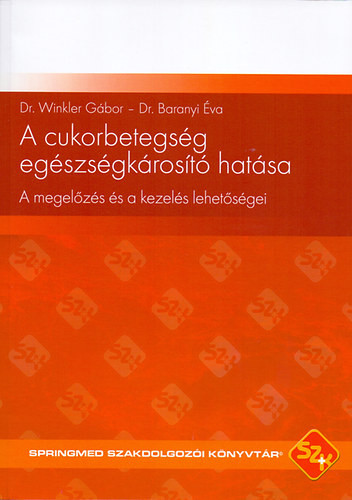 A cukorbetegség egészségkárosító hatása - Dr. Winkler Gábor; Dr. Baranyi Éva