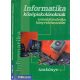 Informatika középiskolásoknak tankönyv - Rozgonyi-Borus F.- Kokas K.
