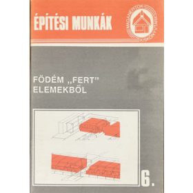   Építési munkák 6.: Födém "Fert" elemekből (Magánépítők kiskönyvtára) - 