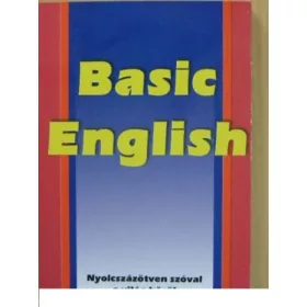   Basic English NYOLCSZÁZÖTVEN SZÓVAL A VILÁG KÖRÜL - C. K. Ogden