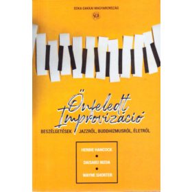   Önfeledt improvizáció - Beszélgetések jazzről, buddhizmusról, életről - Herbie Hancock, Daisaku Ikeda, Wayne Shorter