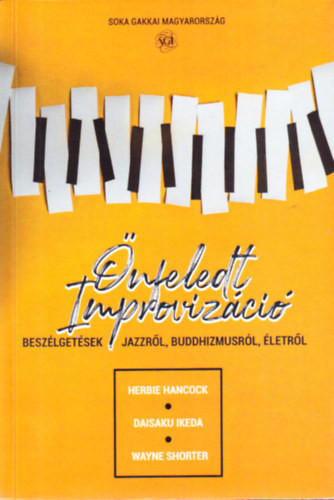 Önfeledt improvizáció - Beszélgetések jazzről, buddhizmusról, életről - Herbie Hancock, Daisaku Ikeda, Wayne Shorter
