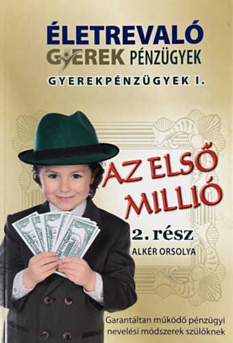 Az első millió 2. rész - Alkér Orsolya