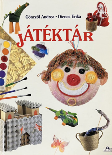 Játéktár - Gönczöl Andrea; Dienes Erika
