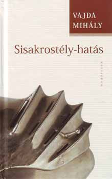 Sisakrostély-hatás - Vajda Mihály