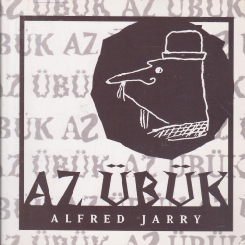 Az Übük - Alfred Jarry