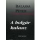 A bolgár kalauz (Tanulmányok, esszék) - Balassa Péter