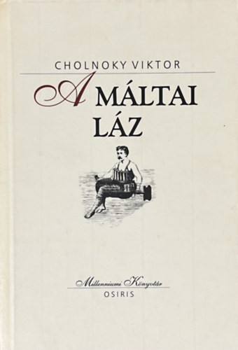 A máltai láz (Milleniumi Könyvtár) - Cholnoky Viktor