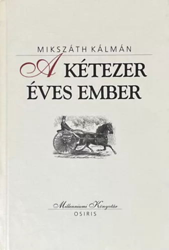 A kétezer éves ember (Millenniumi könyvtár 48) - Mikszáth Kálmán