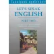 Let's speak English - Part two - Csonka Margit