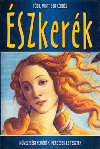 Észkerék - több, mint 1500 quiz kérdés és válasz (Műveltség teszt) - 