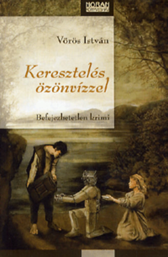 Keresztelés özönvízzel - Befejezhetetlen krimi - Vörös István