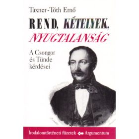   Rend, kételyek, nyugtalanság (A Csongor és Tünde kérdései) - Taxner-Tóth Ernő