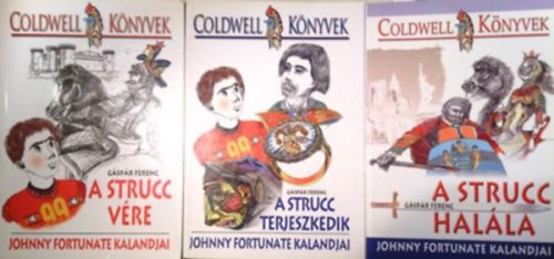 A strucc vére + A strucc terjeszkedik + A strucc halála (Johnny Fortunate kalandjai) 3 kötet - Gáspár Ferenc