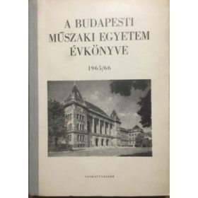   A Budapesti Műszaki Egyetem Évkönyve 1965/66 - Dr. Précsényi Árpád (szerk.)