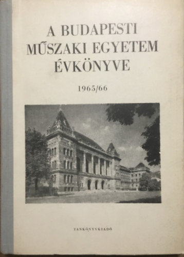 A Budapesti Műszaki Egyetem Évkönyve 1965/66 - Dr. Précsényi Árpád (szerk.)