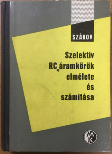 Szelektív RC-áramkörök elmélete és számítása - E. O. Szákov