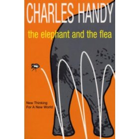 The Elephant and the Flea - Charles Handy