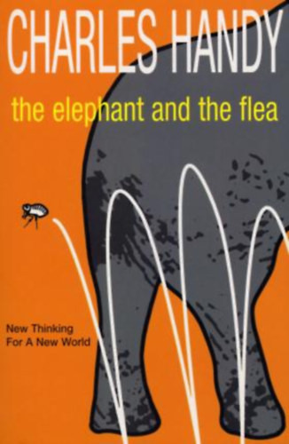 The Elephant and the Flea - Charles Handy