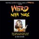 Weird New York: Your Travel Guide to New York's Local Legends and Best Kept Secrets - Chris Gethard