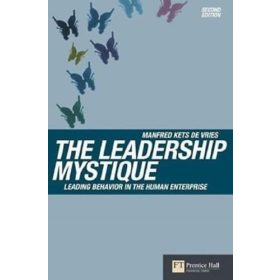   The Leadership Mystique: Leading behavior in the human enterprise - Manfred Kets De Vries
