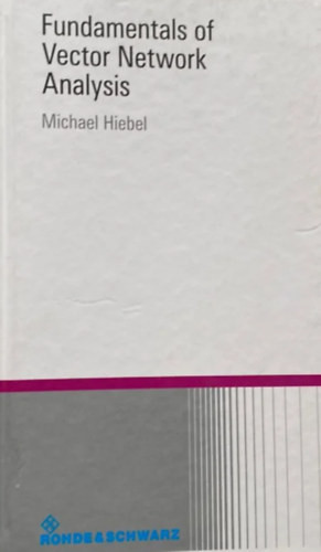 Fundamentals of Vector Network Analysis - Michael Hiebel