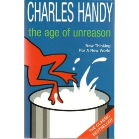 The ​Age of Unreason - Charles Handy