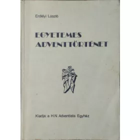 Egyetemes adventtörténet - Vázlat - Erdélyi László