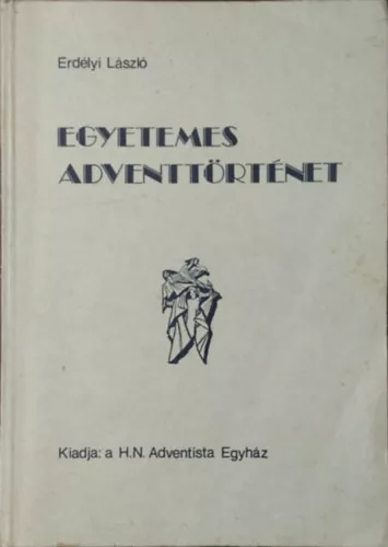 Egyetemes adventtörténet - Vázlat - Erdélyi László