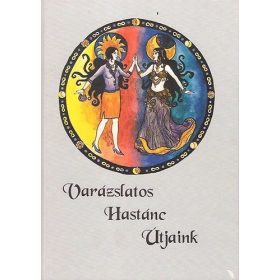 Varázslatos hastánc útjaink - Tóth Angéla