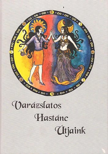 Varázslatos hastánc útjaink - Tóth Angéla