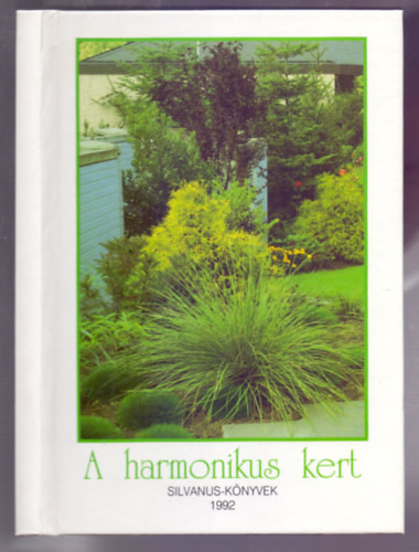 A harmonikus kert (Silvanus-Könyvek) - Dr. Jámbor Imre