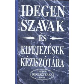   Idegen szavak és kifejezések kéziszótára (a legújabb, regiszteres k.) - Merényi könyvkiadó