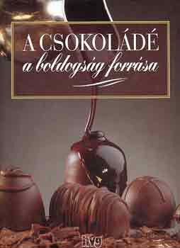 A csokoládé a boldogság forrása - Bizeul; Kopp; Kummer; Pauly
