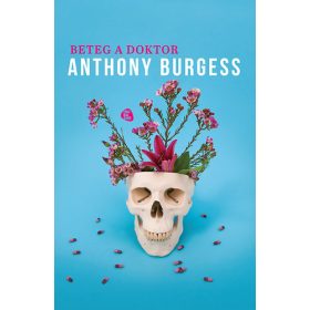 Beteg a doktor - Anthony Burgess