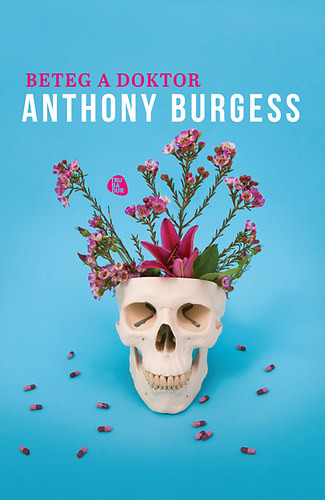 Beteg a doktor - Anthony Burgess