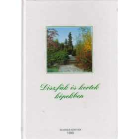 Díszfák és kertek képekben - Dr. Schmidt Gábor