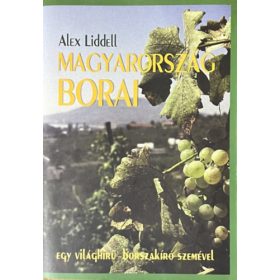   Magyarország borai - Egy világhírű borszakíró szemével - Alex Liddell