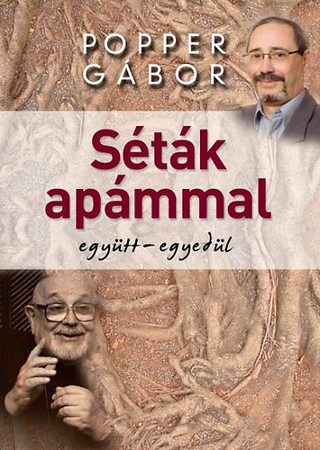 Séták apámmal - Együtt - egyedül - Popper Gábor