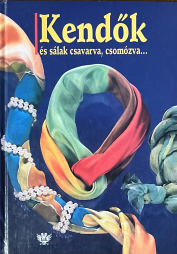 Kendők és sálak csavarva, csomózva... - Edeltraud Weber-Lorkowski