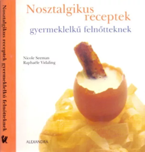 Nosztalgikus receptek gyermeklelkű felnőtteknek - Nicole Seeman-Raphaele Vidaling