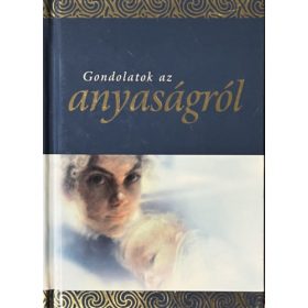 Gondolatok az anyaságról - Helen Exley